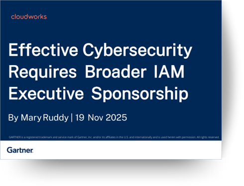 Gartner report Effective Cybersecurity Requires Broader IAM Executive Sponsorship